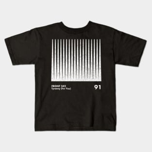 Front 242 / Tyranny (For You) / Minimalist Graphic Artwork Design Kids T-Shirt